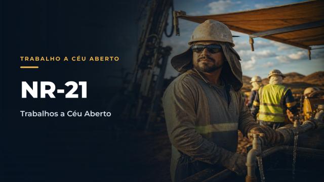 NR21 - Trabalhos a Céu Aberto