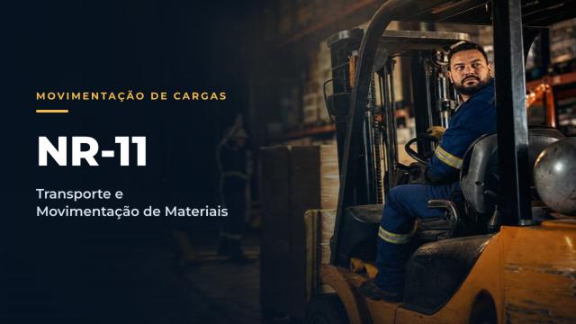 NR11 – Transporte, Movimentação, Armazenagem e Manuseio de Materiais