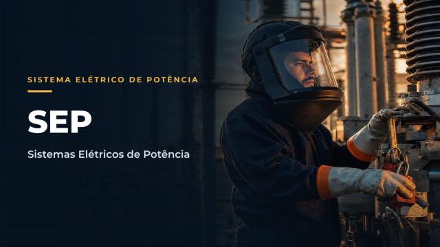 SEP - Sistemas Elétricos de Potência