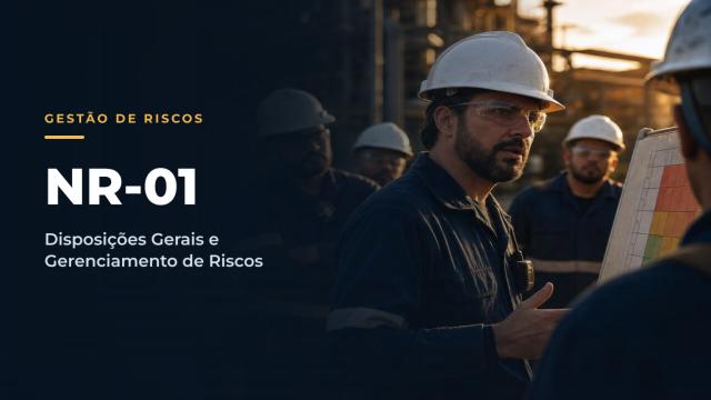 NR01 - Disposições Gerais e Gerenciamento de Riscos Ocupacionais