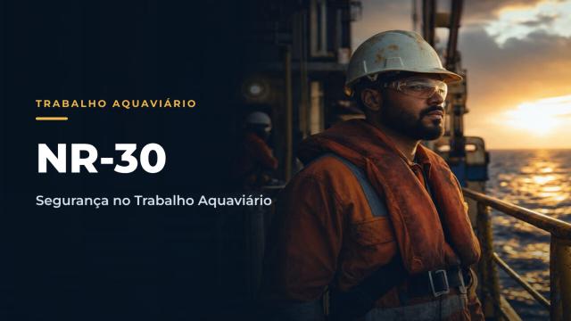 NR30 - Segurança e Saúde no Trabalho Aquaviário